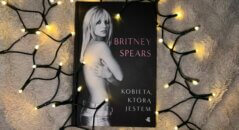 Britney Spears książka Kobieta którą jestem