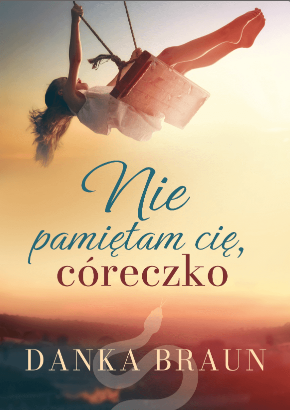 "Nie pamiętam cię córeczko" Danka Braun